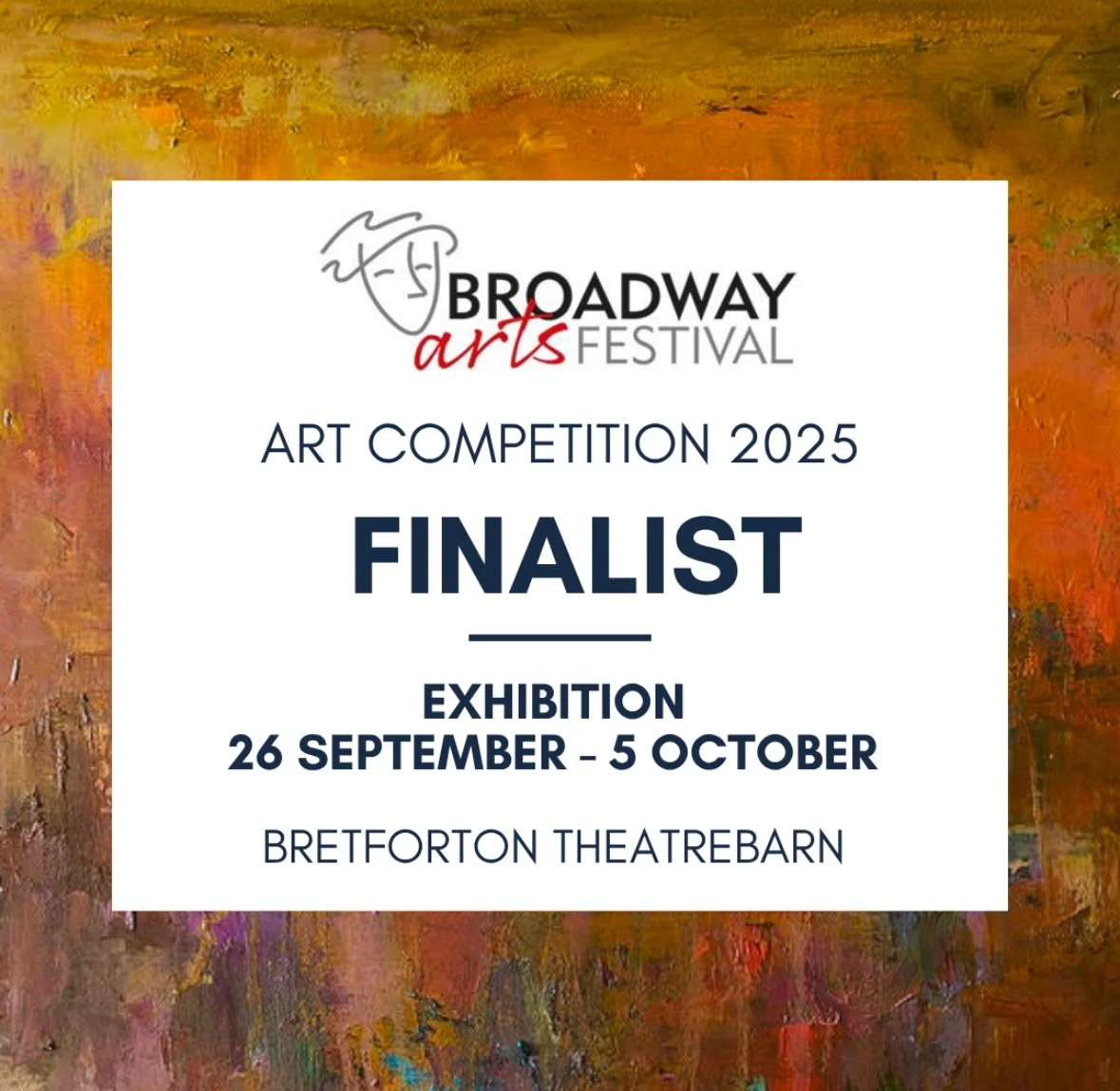 Broadway Arts Competition Exhibition - Theatrebarn, Bretforton Grange, Main Street, Bretforton, Worcestershire, WR11 7JH   26th September - 5th October