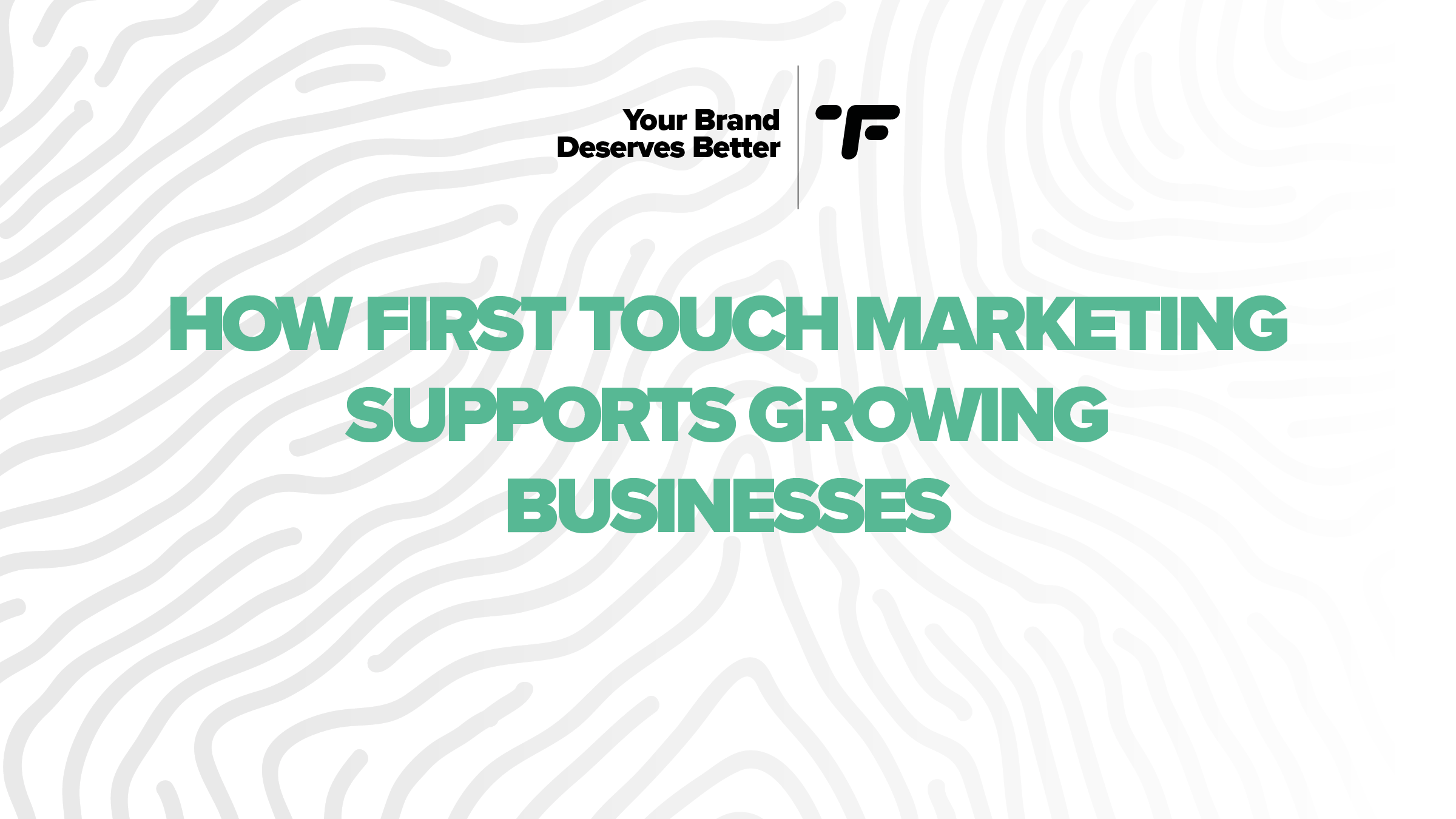 How First Touch Marketing Supports Growing Businesses