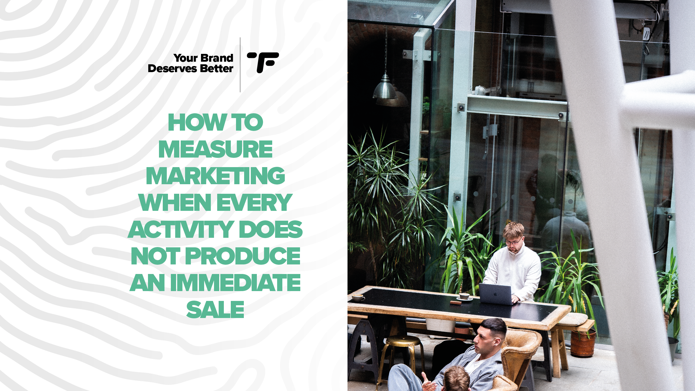 Marketing agency owner, sat at laptop in a cafe, with the title 'How to Measure Marketing When Every Activity Does Not Produce an Immediate Sale' next to it