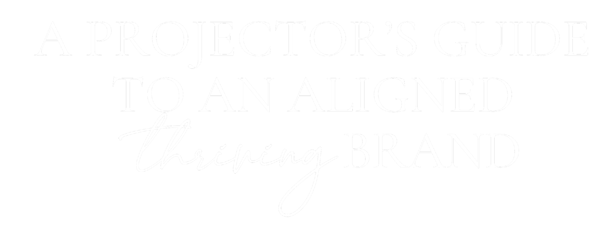 Text on black background reading, 'A projector's guide to an aligned branding'.