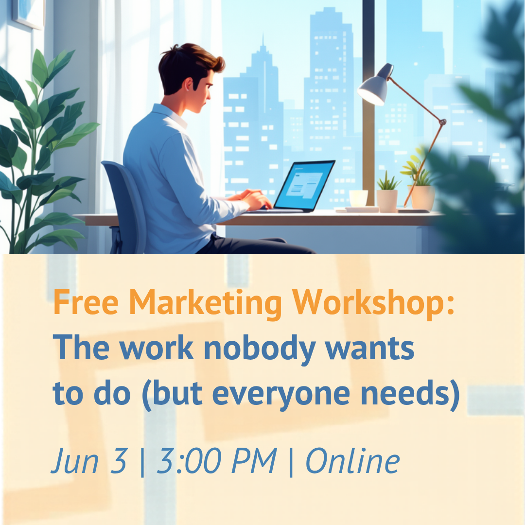 Marketing Workshop: The work nobody wants to do