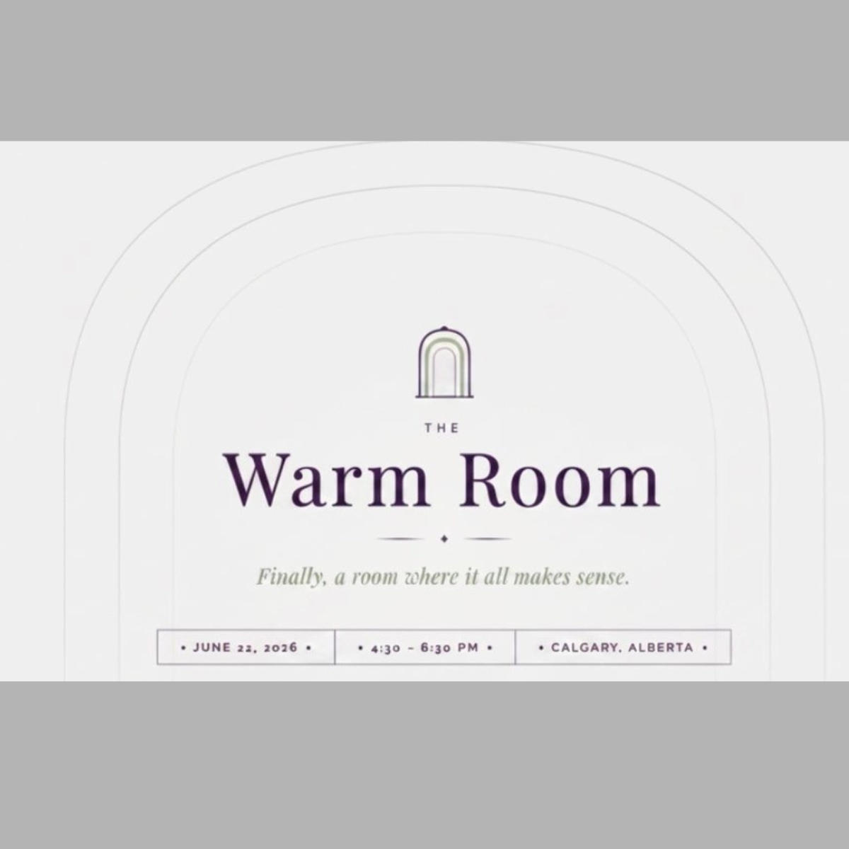 The Warm Room YYC- Inaugural Gathering