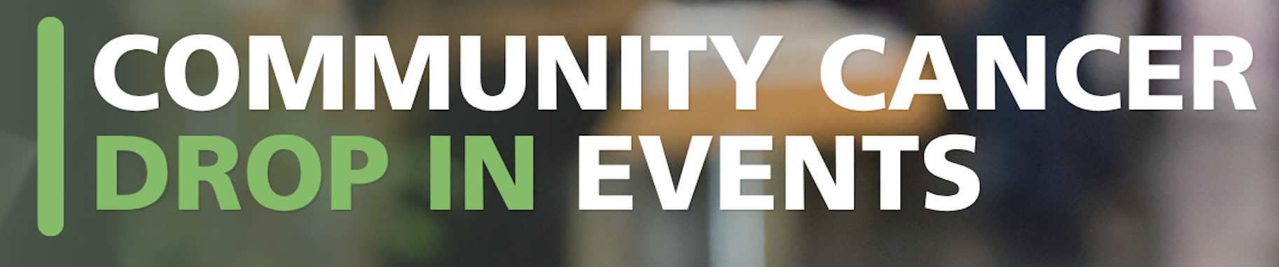 Community Cancer Drop in Event