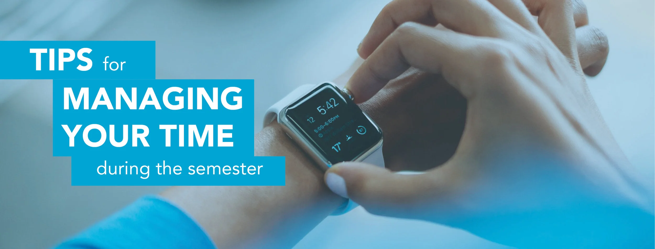 Tips for Managing Your Time During the Semester