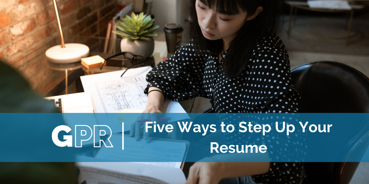 Five Ways to Step Up Your Resume