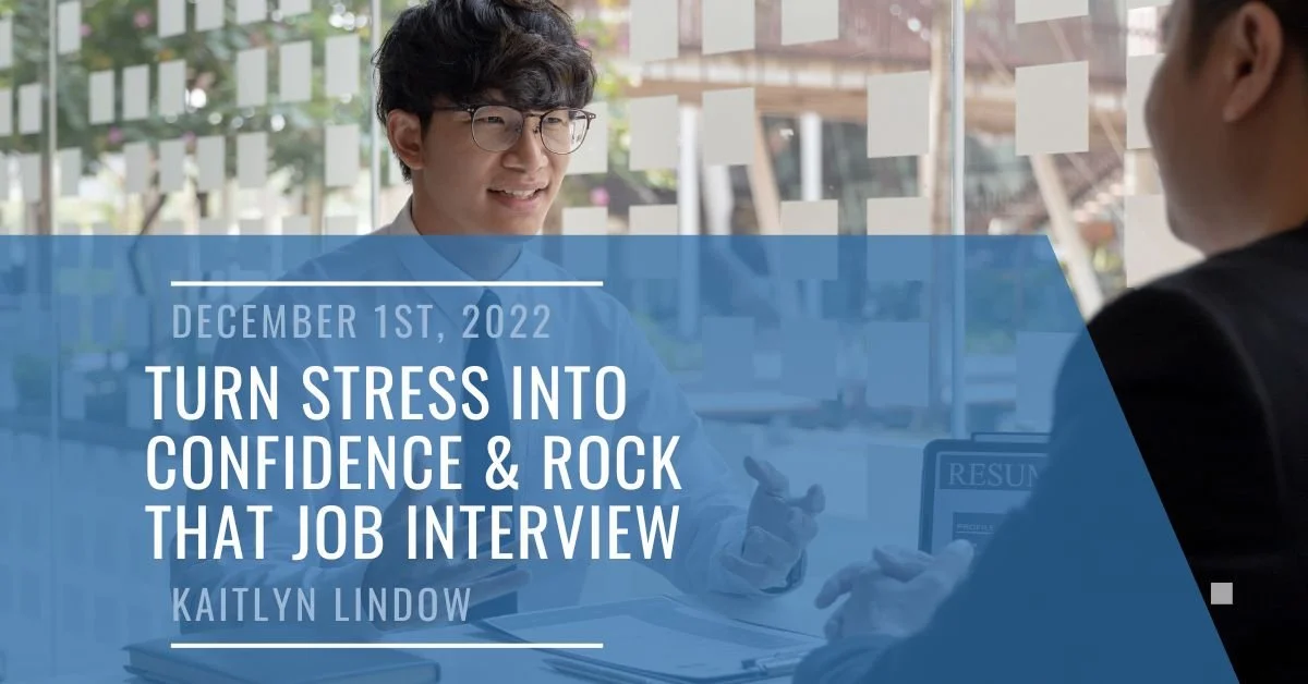Turn Stress Into Confidence & Rock That Job Interview