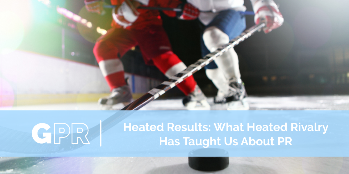Heated Results: What Heated Rivalry Teaches Us About PR