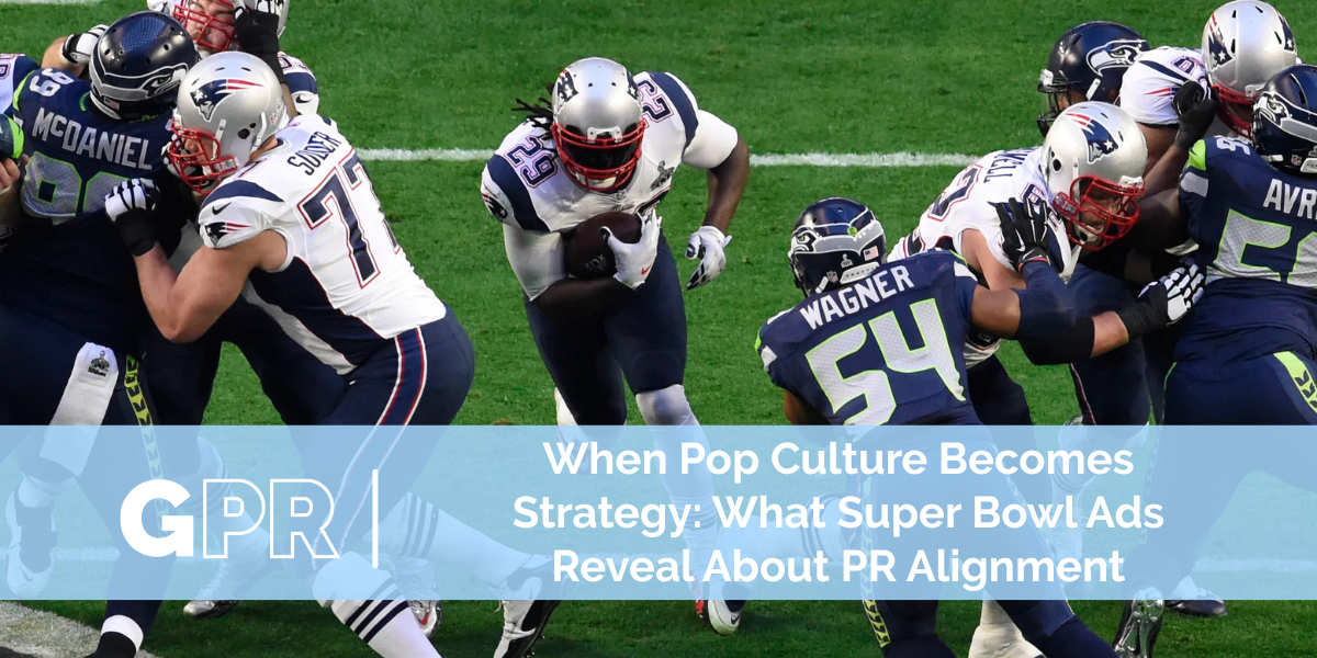 When Pop Culture Becomes Strategy: What Super Bowl Ads Reveal About PR Alignment