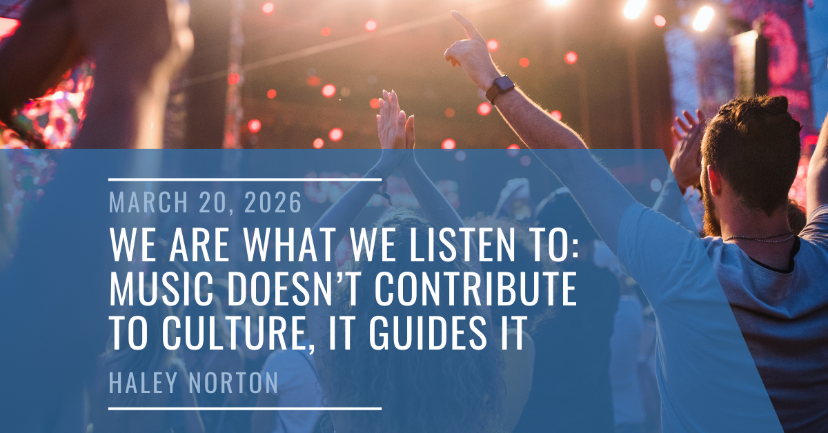 We Are What We Listen To: Music Doesn’t Contribute to Culture, It Guides It.