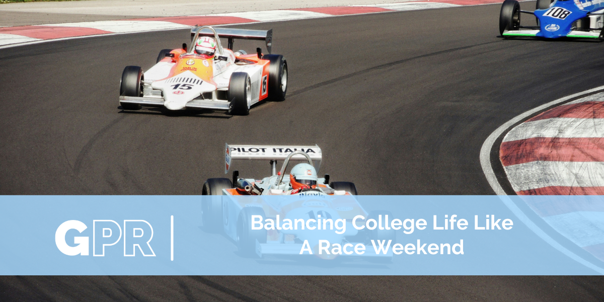 Balancing College Life Like A Race Weekend
