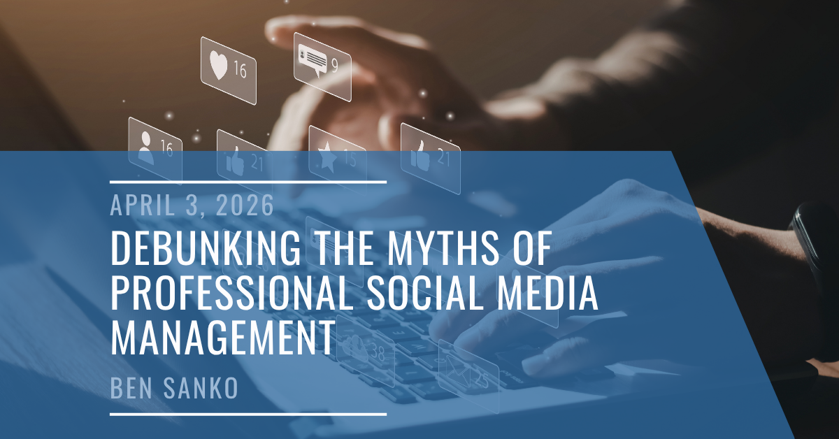 Debunking the Myths of Professional Social Media Management