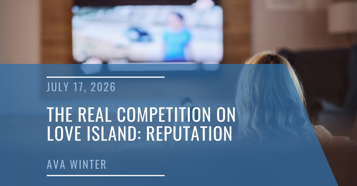 The Real Competition on Love Island: Reputation