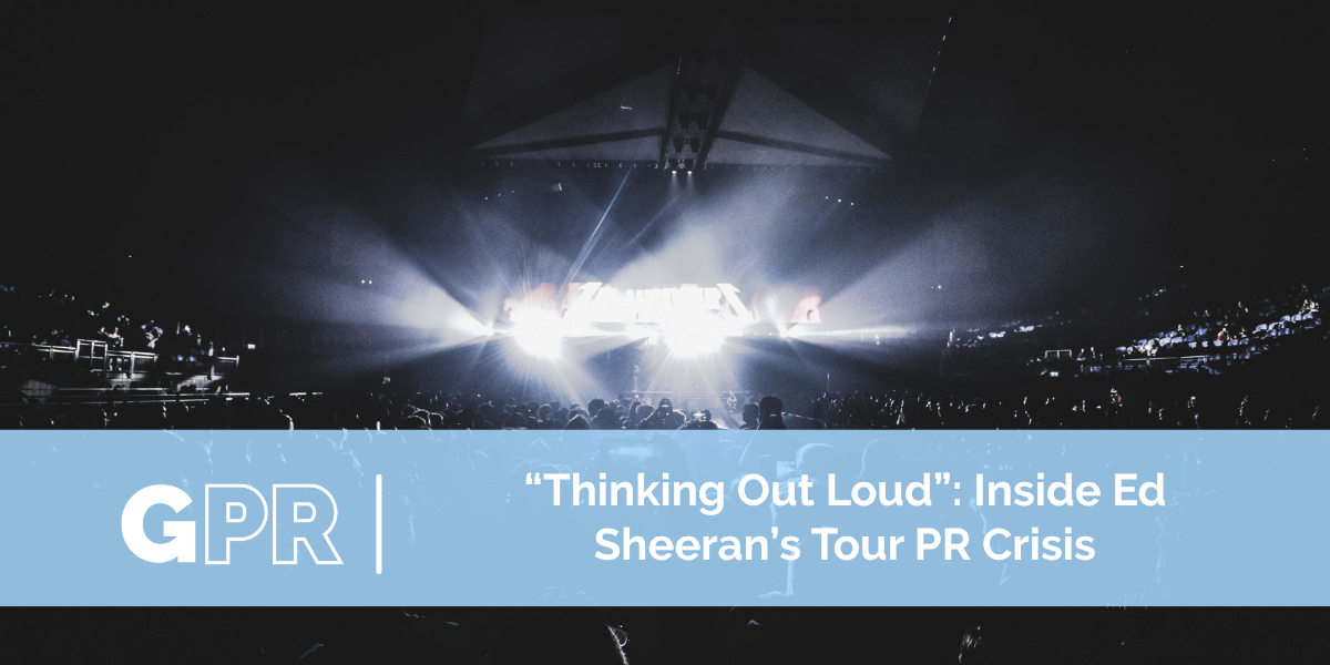 “Thinking Out Loud”: Inside Ed Sheeran's Tour PR Crisis