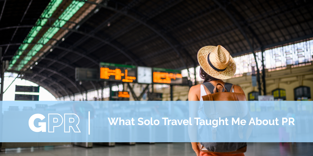 What Solo Travel Taught Me About PR