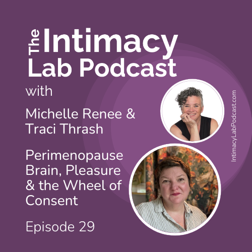Perimenopause Brain, Real Pleasure, and the Wheel of Consent: A Conversation with Menopause Doula Traci Thrash