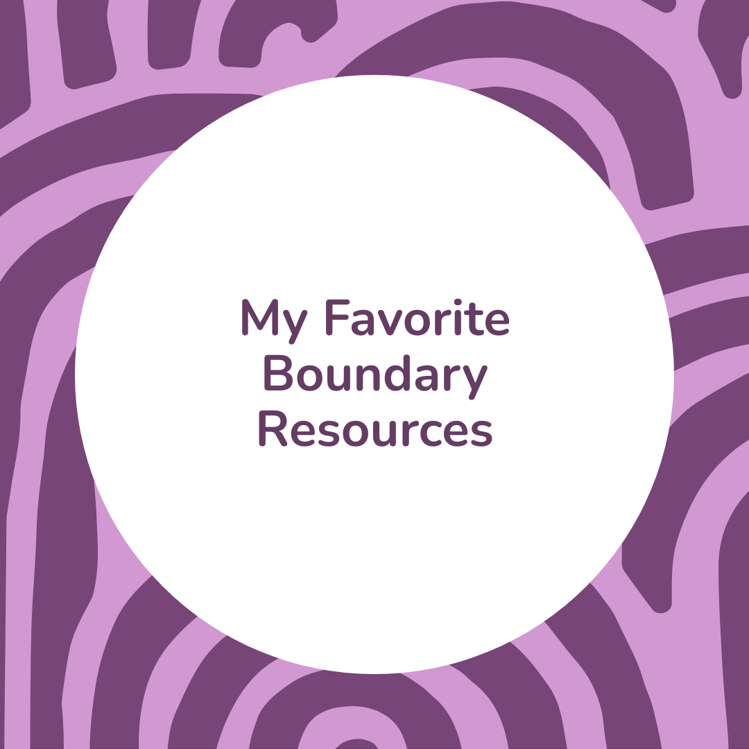My Favorite Boundary Resources: Books, Workshops, and the Wheel of Consent