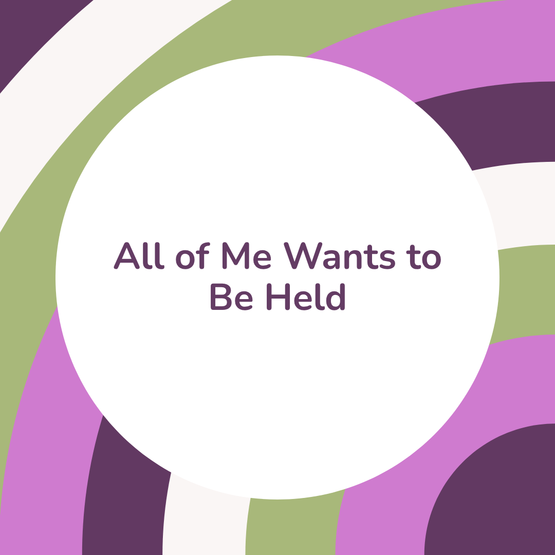 Purple and sage swirl graphic with the title 'All of Me Wants to Be Held,' from a blog post on naked cuddling and platonic touch coaching by a Holistic Intimacy Coach