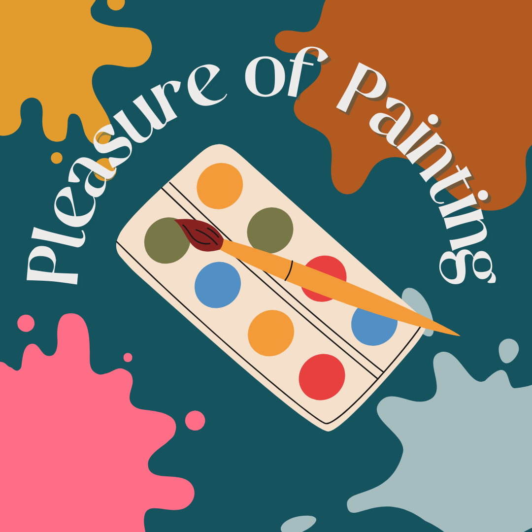 The Pleasure of Painting
