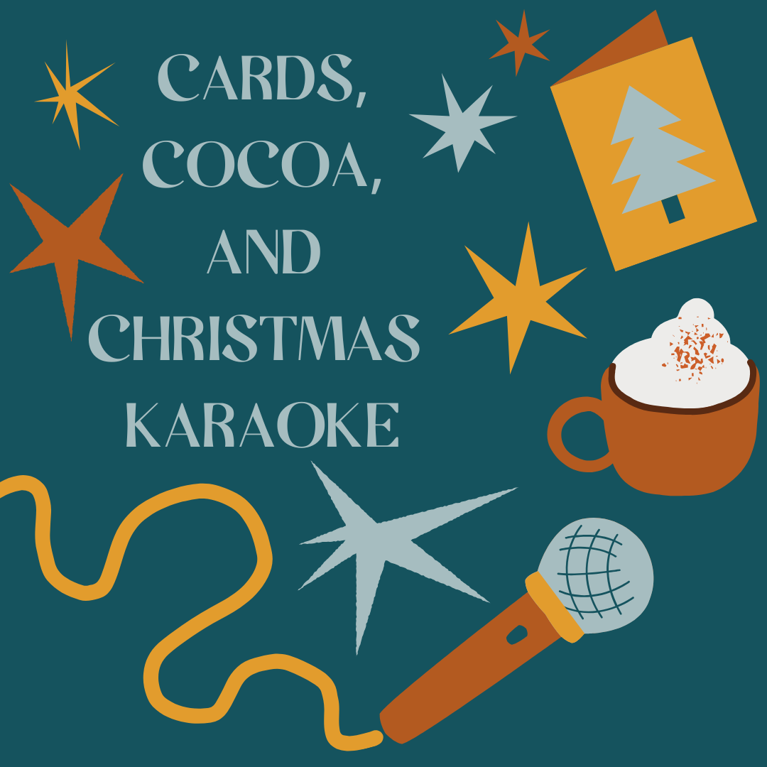 Cards, Cocoa, Cider, and Karaoke Carols