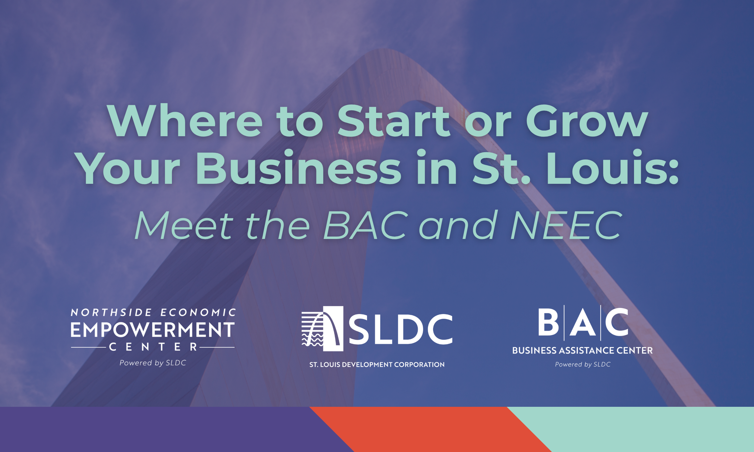 Where to Start or Grow Your Business in St. Louis: Meet the BAC and NEEC