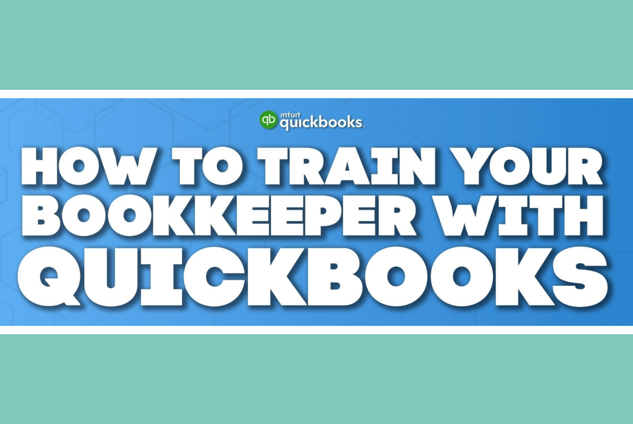 How to Train Your Bookkeeper with Quickbooks 