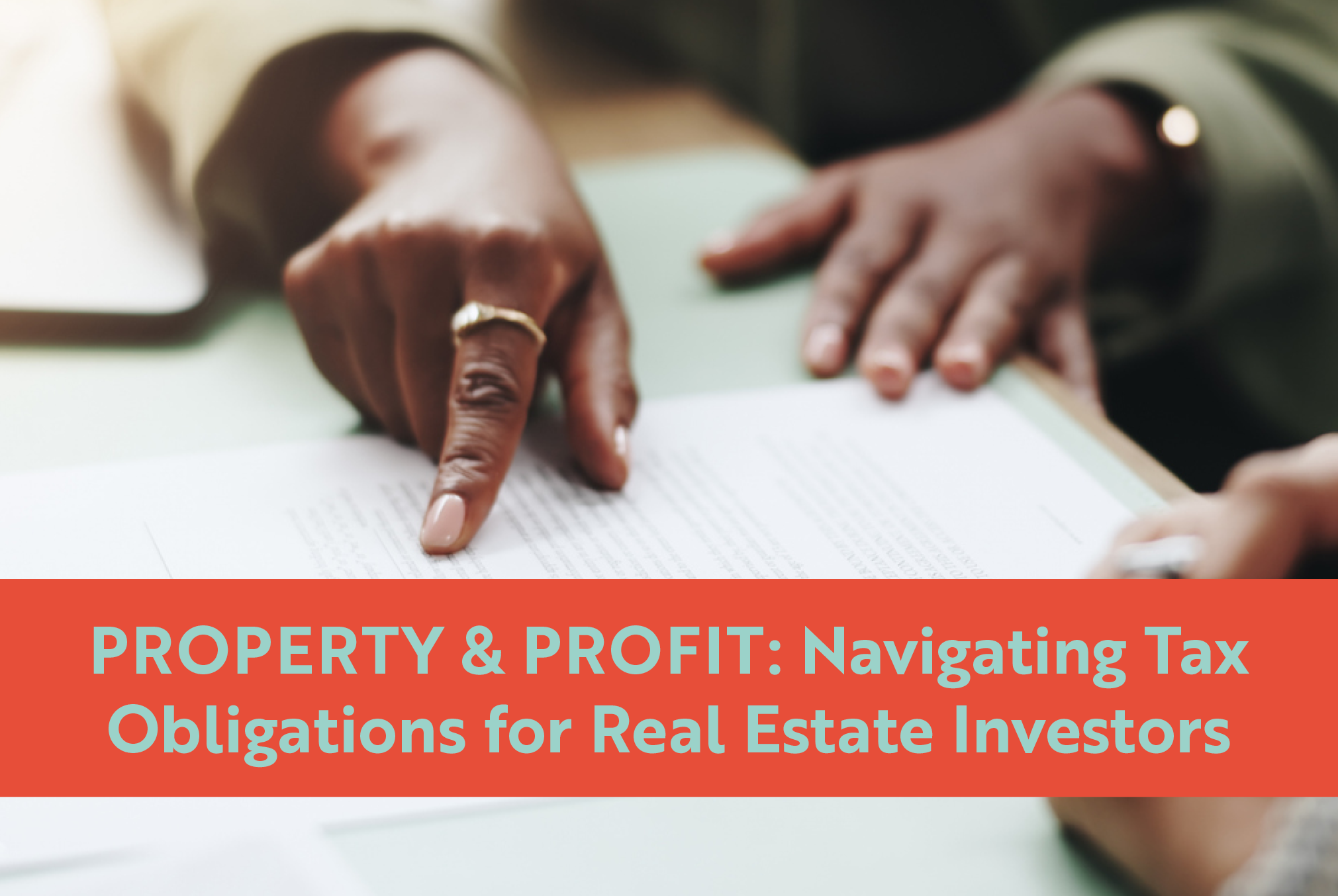 PROPERTY & PROFIT: Navigating Tax Obligations for Real Estate Investors