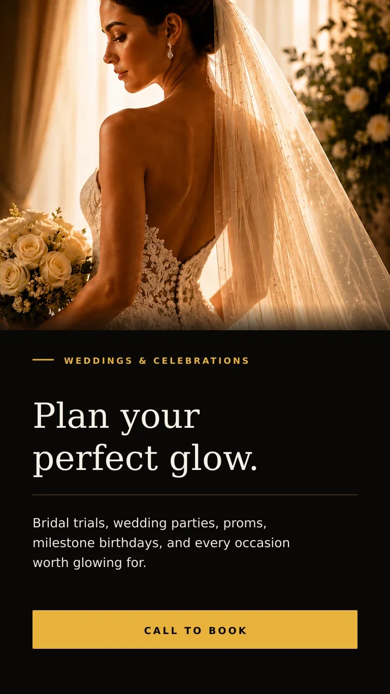 Plan your perfect glow for weddings, bridal parties, proms, milestone birthdays and other celebrations.