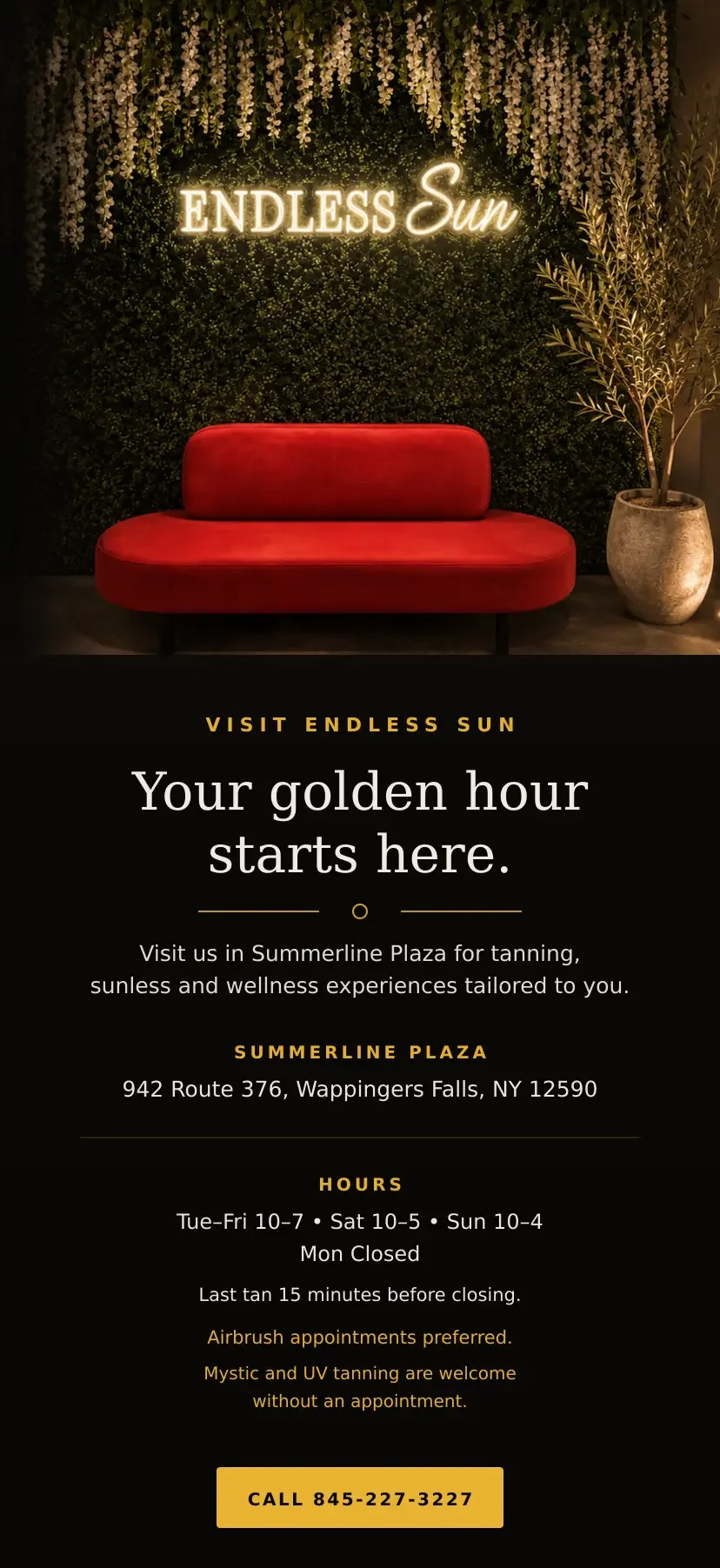Visit Endless Sun in Wappingers Falls for tanning, spray tans and wellness services.  Call 845-227-3227 for assistance.