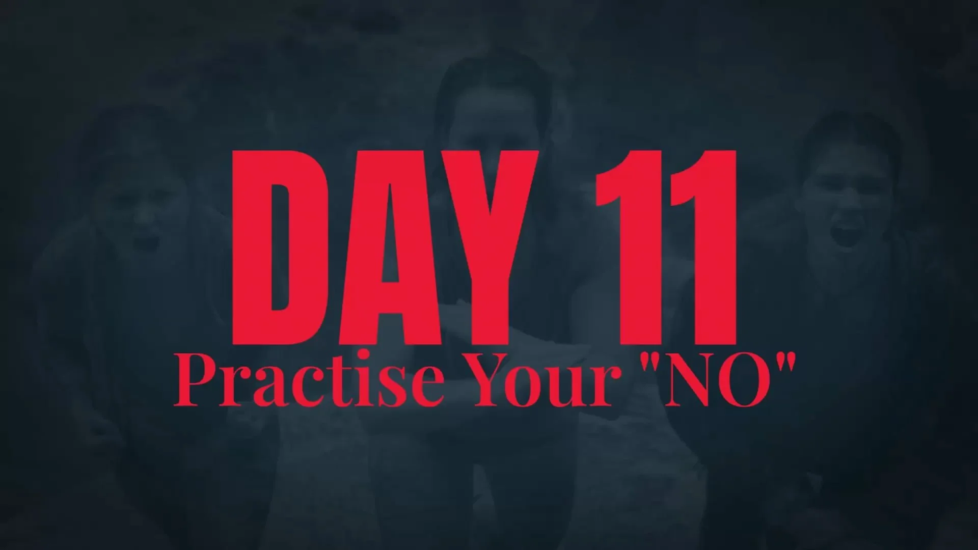 Day 11 - Practise your “No”