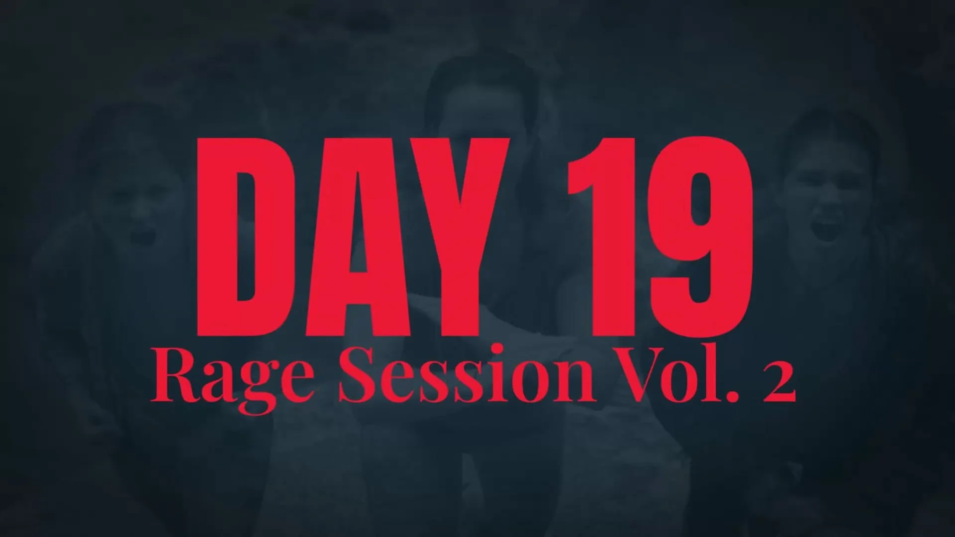 Day 19 - Conscious Raging Vol 2 