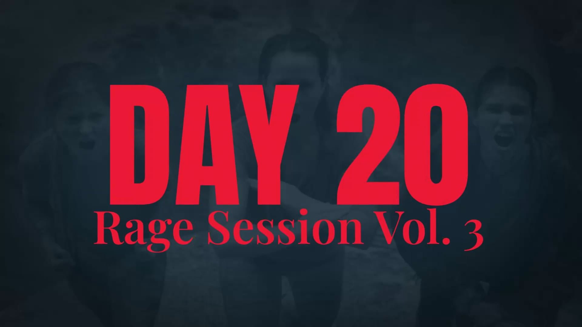 Day 20 - Conscious Raging Vol. 3