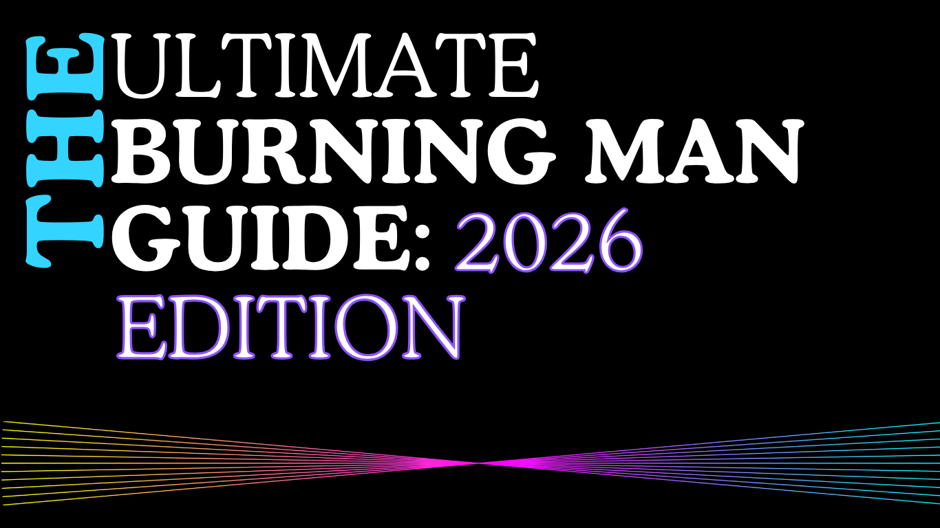 Colorful graphic text that says, 'THE ULTIMATE BURNING MAN GUIDE: 2026 EDITION', with a black background and colorful lines at the bottom.