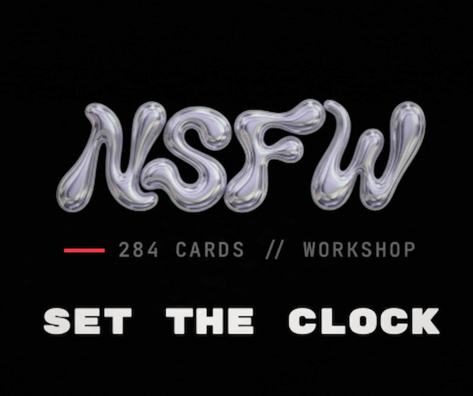 Stylized text spelling 'NSFW' with a marble-like appearance on a black background. Below, smaller text reads '284 CARDS // WORKSHOP' with a red progress bar and the phrase 'SET THE CLOCK' in bold white letters.