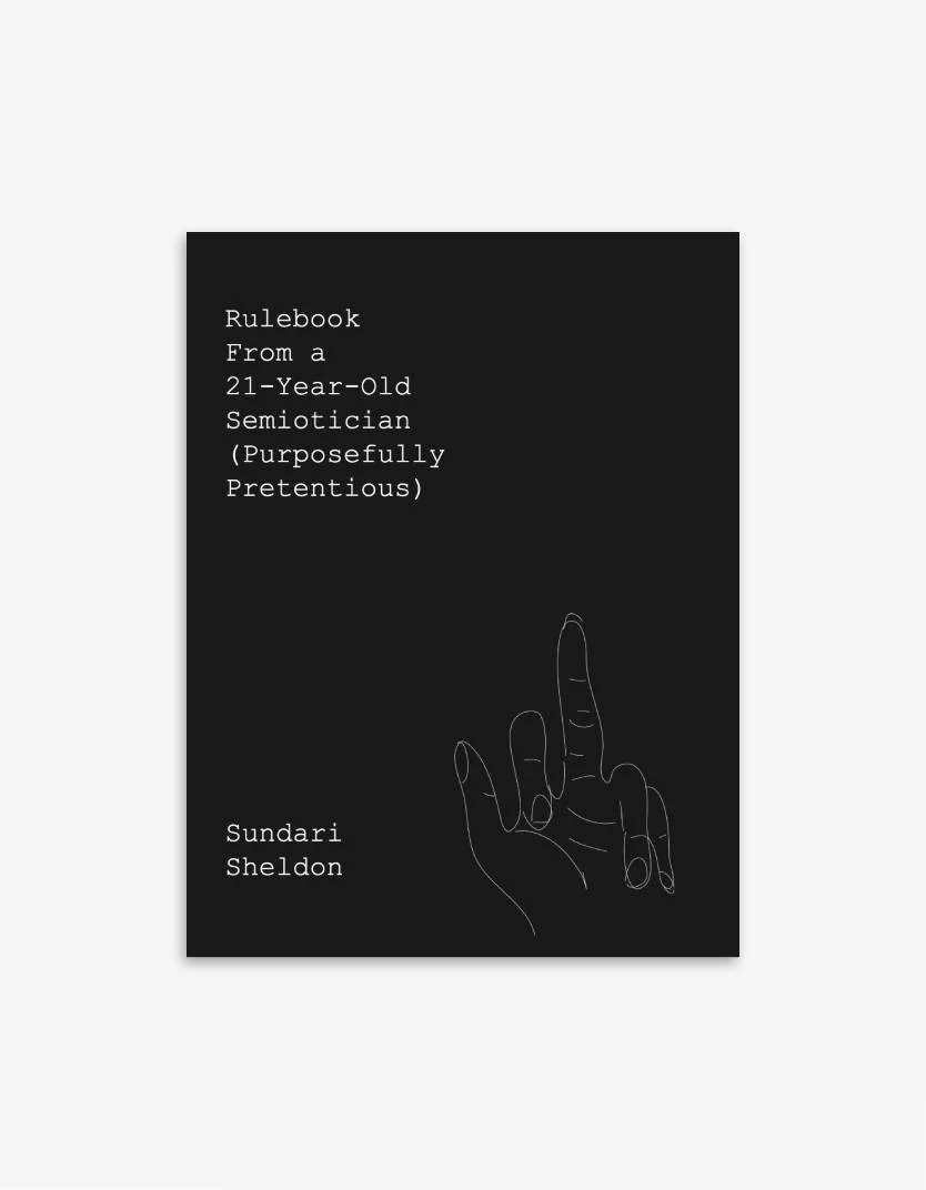 RULEBOOK FROM A 21-YEAR-OLD SEMIOTICIAN