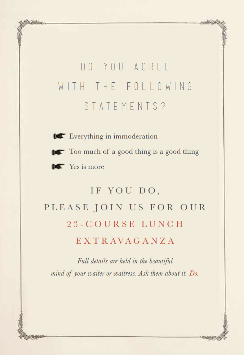 An invitation to agree or disagree with statements about moderation and a dinner event for a 23-course lunch extravaganza, with details in the text.