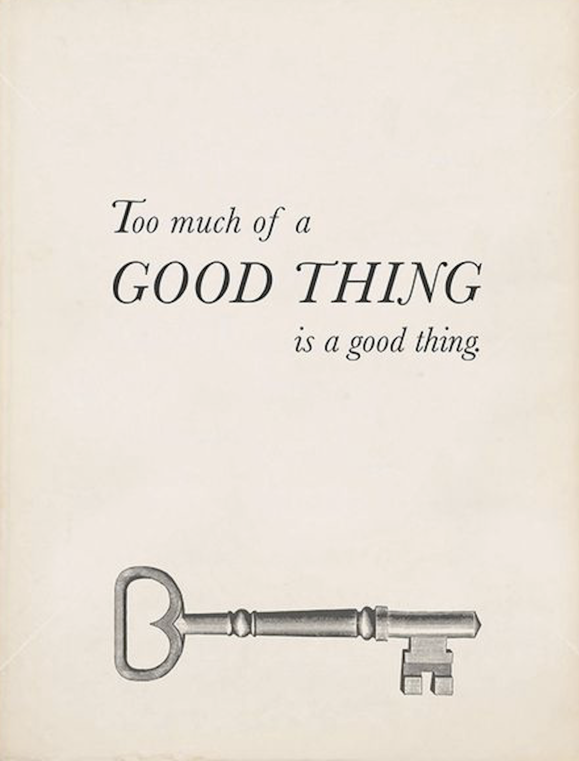 Inspirational quote about a key with text reading, 'Too much of a good thing is a good thing.'