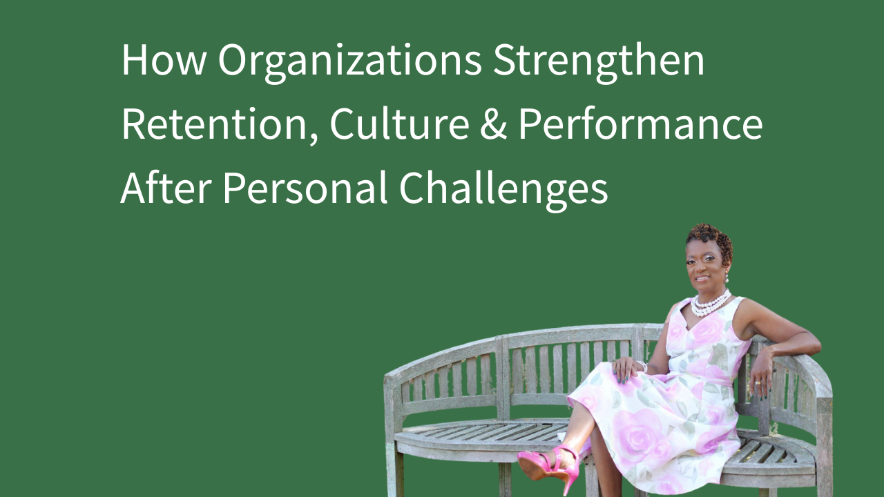 Leadership Renewal Manifesto: How Organizations Can Strengthen Retention, Culture &amp; Performance After Mid-Level Leaders Experience Personal Challenges