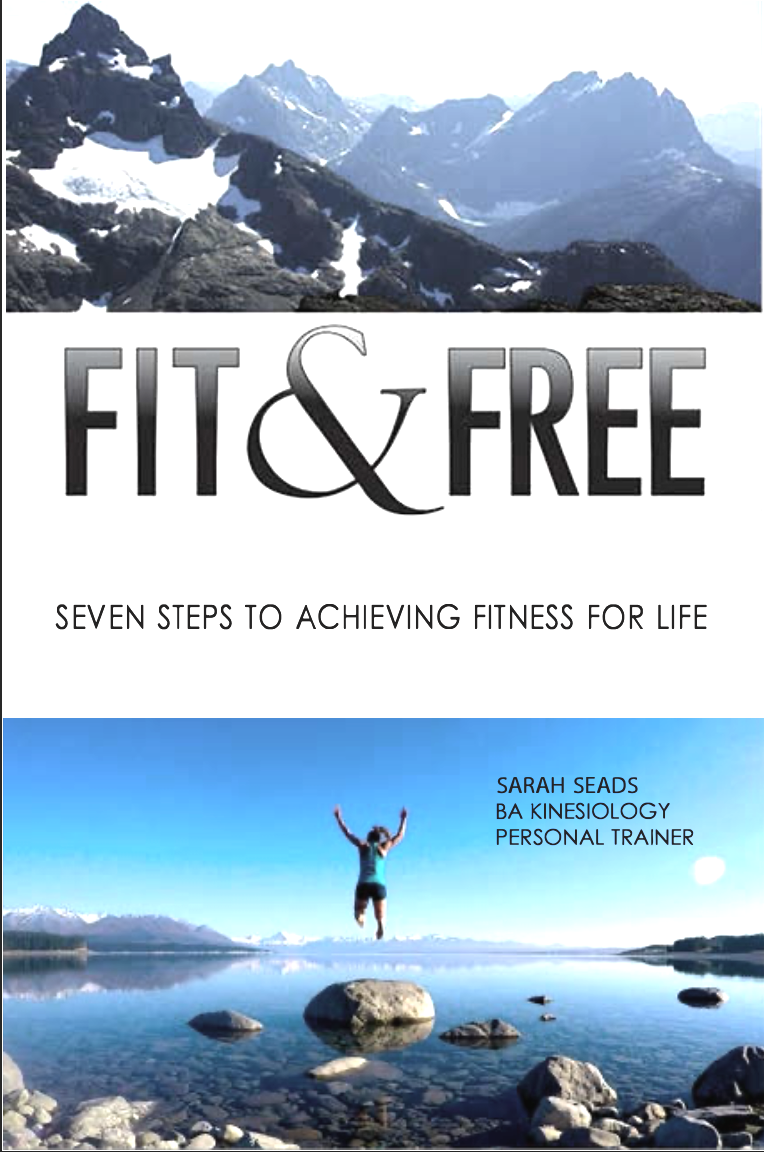 Fit & Free, Seven Steps to Achieving Fitness & Staying Motivated For Life!