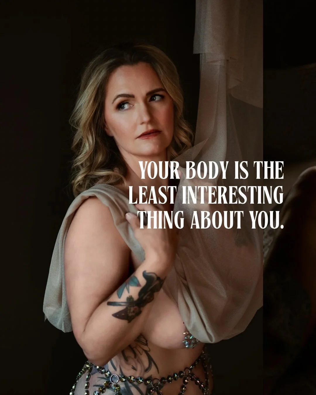Your body is the least interesting thing about you. 

And yet coming back to it, trusting it, feeling at home in it again&hellip;.that&rsquo;s everything. 

This is what boudoir actually is. It&rsquo;s not only photos, it&rsquo;s a reclamation. 

Art