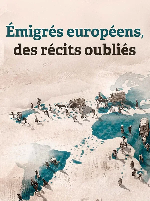 Affiche de la série Emigrés européens, des récits oubliés