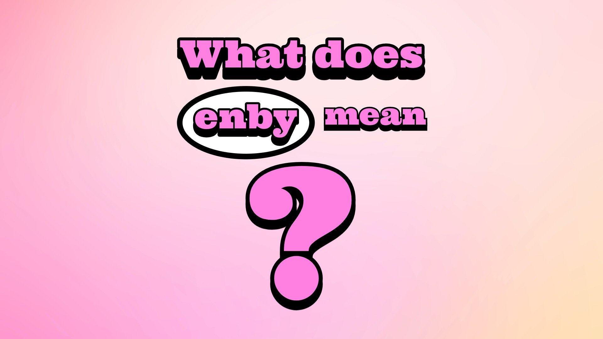 What Does “Enby” Mean? Definition, Origins &amp; How It’s Used (2026)