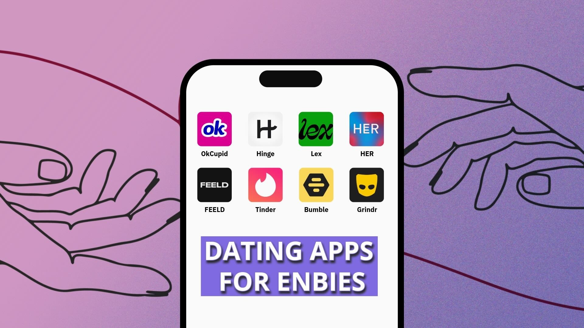 Best Dating Apps for Non-Binary People (2026): Tinder, Hinge, Lex, HER &amp; More