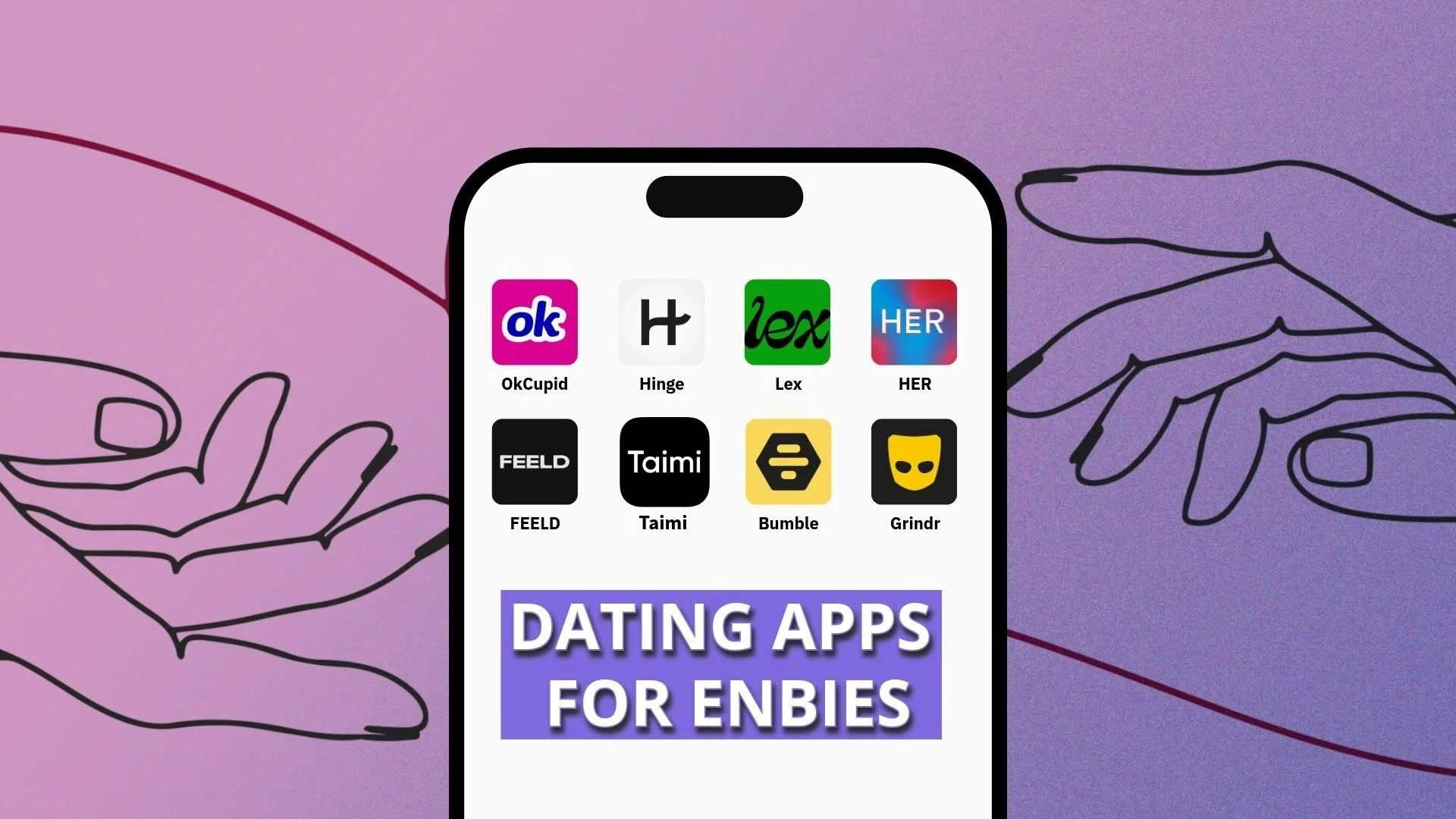 Best Dating Apps for Non-Binary People (2026): Taimi, OkCupid, Hinge, Lex, HER &amp; More