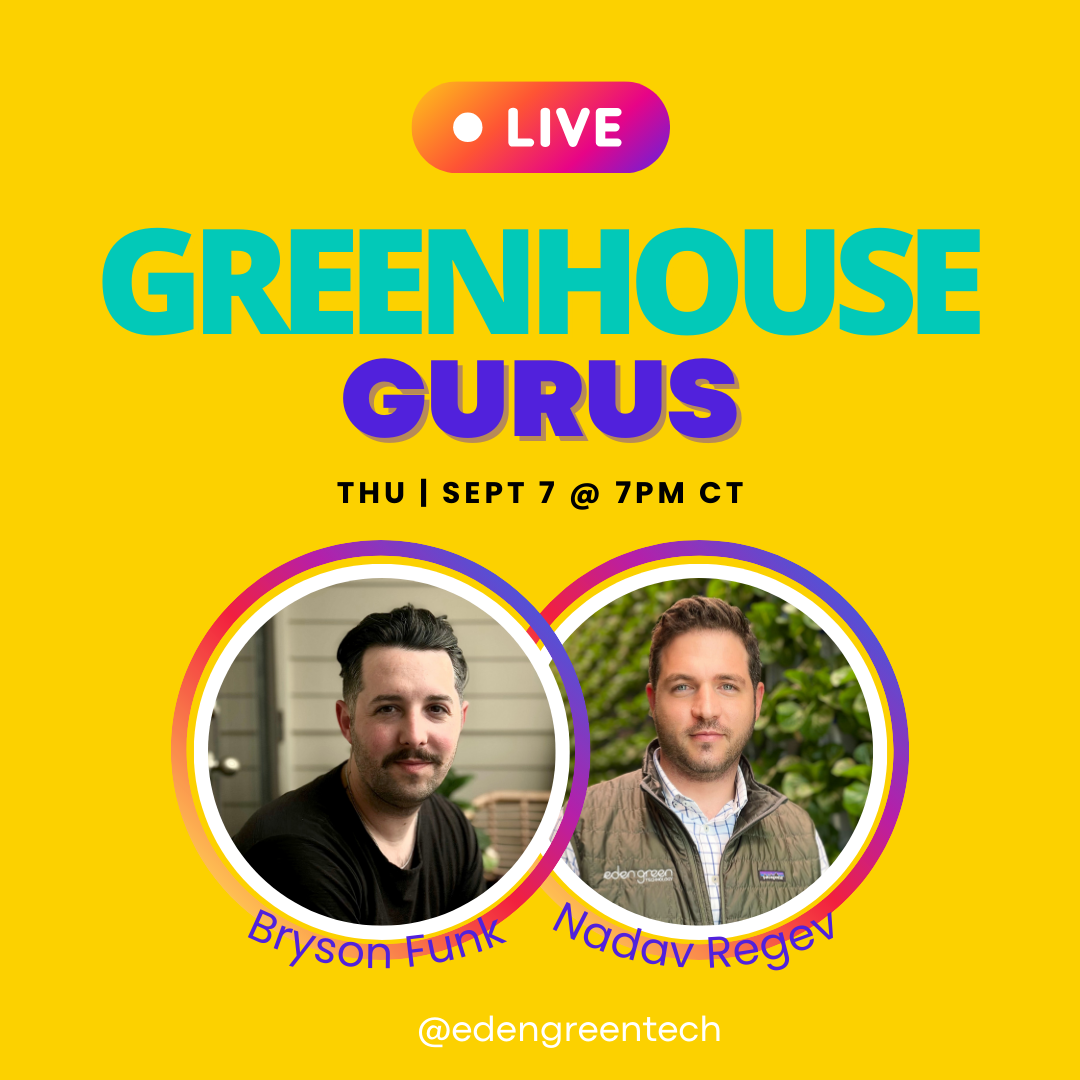 Greenhouse Gurus Episode 2 Eden Green
