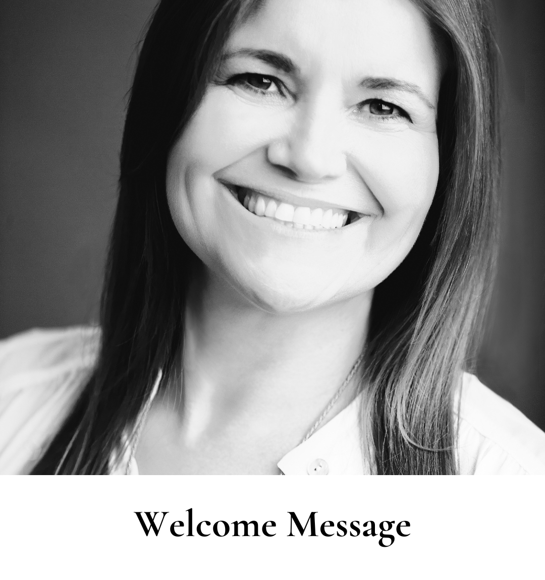 Black and white photo of a smiling woman with long dark hair. Text below reads "Welcome Message."