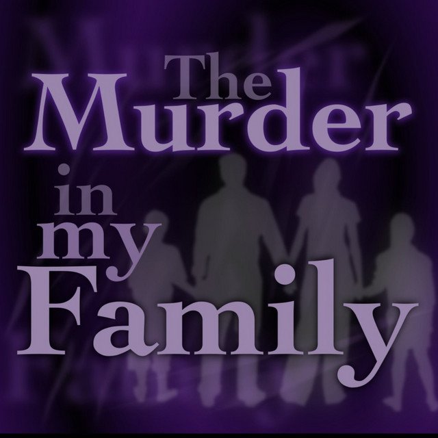 Murder Mystery Podcast - The Murder in My Family.JPG