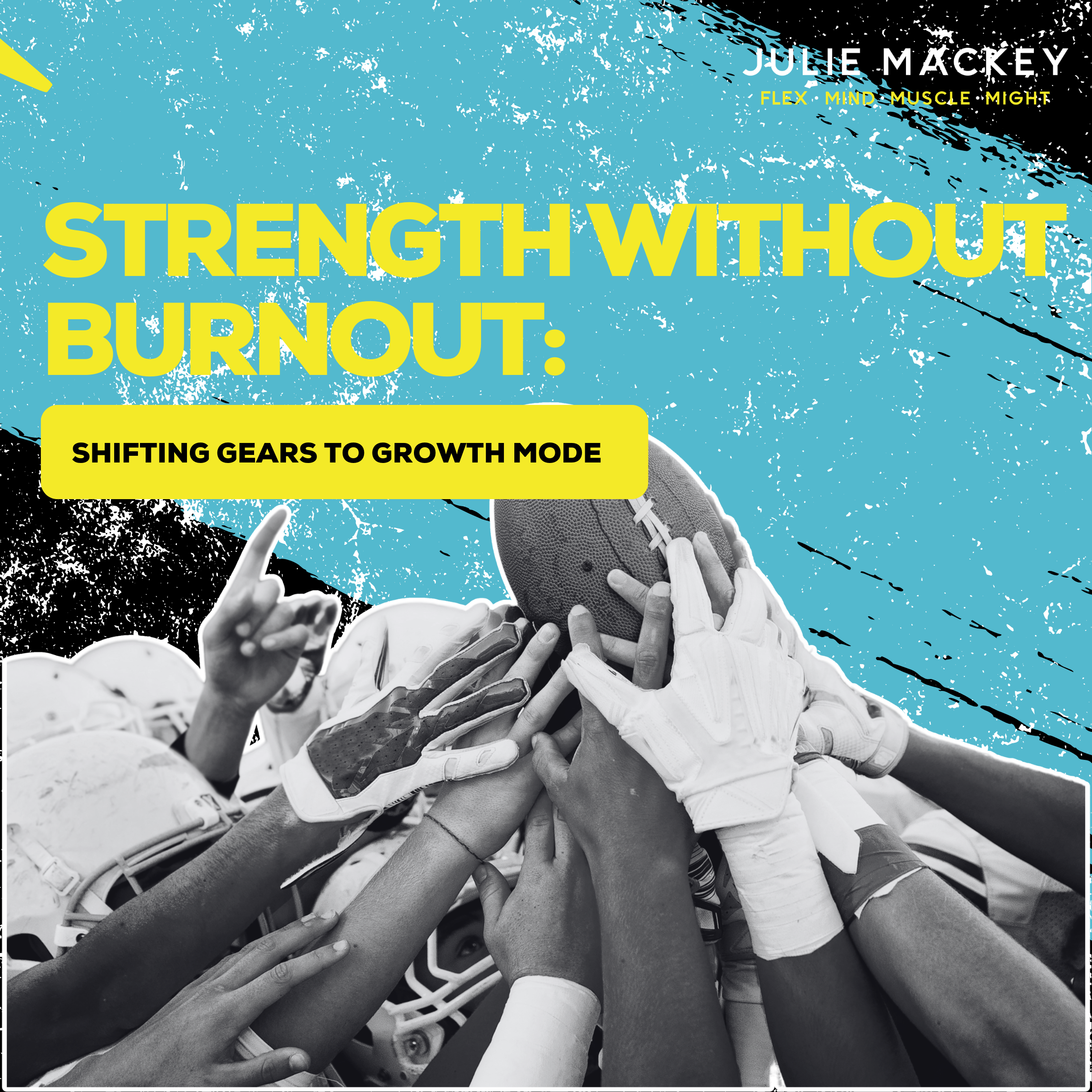 Strength Without Burnout: Shifting Gears to Growth Mode