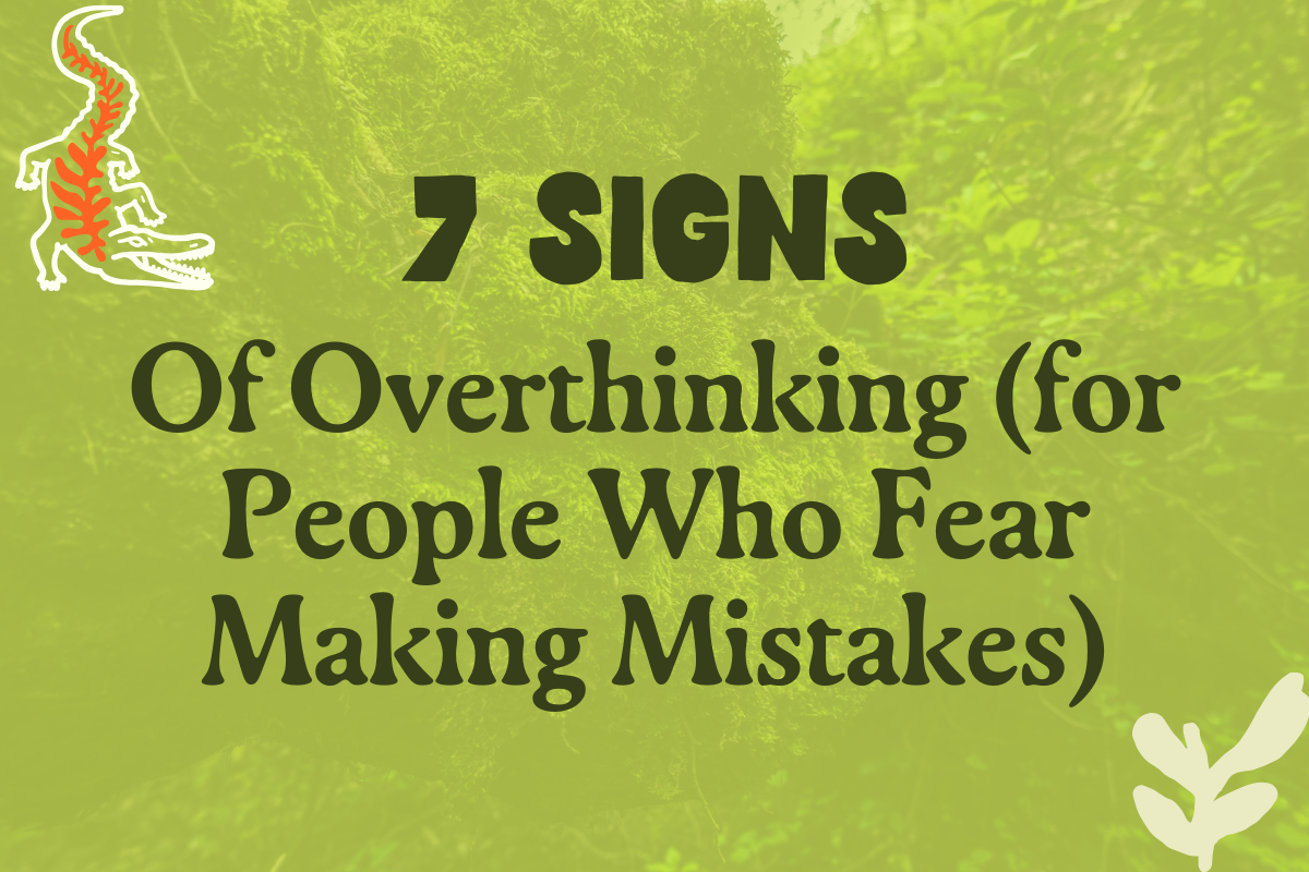 7 Signs of Overthinking for People Who Fear Making Mistakes