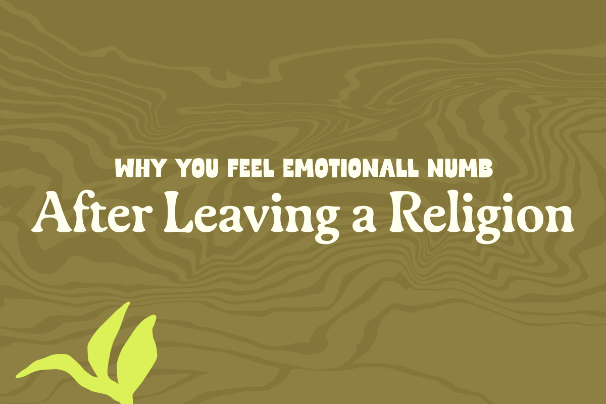Why You Feel Emotionally Numb After Leaving a Religion