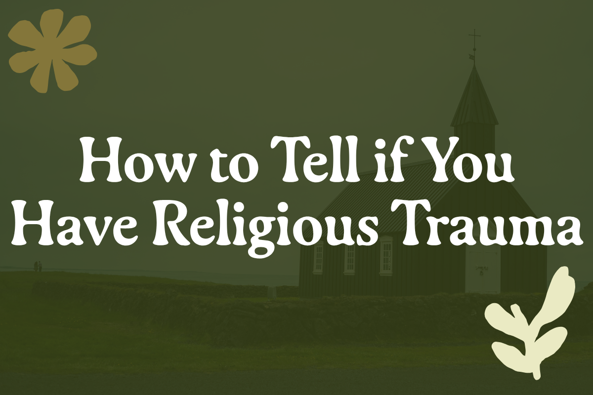 “Do I have religious trauma?”&nbsp;